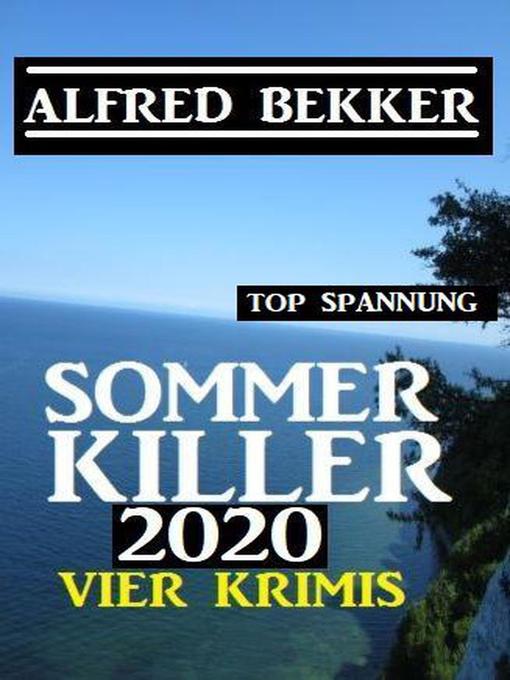 Title details for Sommer Killer 2020 by Alfred Bekker - Available